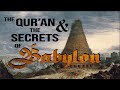 The Qur An And The Secrets Of Babylon