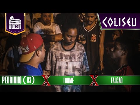 PEDRINHO (RS) X THOMÉ X FALCÃO - 1° FASE - BATALHA DO COLISEU EDIÇÃO #31
