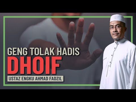 Ustaz Engku Ahmad Fadzil - Golongan Yang Tolak Hadith Dhoif