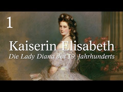Kaiserin Elisabeth (Sisi) - Die Lady Diana des 19. Jahrhunderts