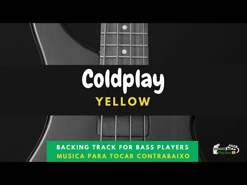 Yellow - Coldplay - Backing track bass players tabs- Música para tocar baixo com tablatura