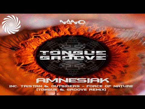 Tristan & Outsiders - Force of Nature (Tongue & Groove Remix)