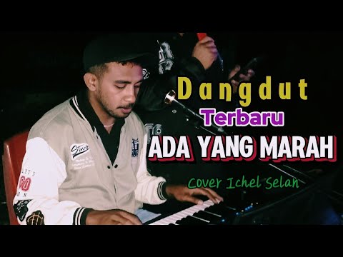 DANGDUT || MATTA-Sst || ADA YANG MARAH || COVER ICHEL SELAN