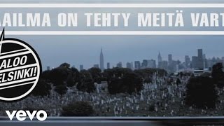 Haloo Helsinki! - Maailma on tehty meitä varten