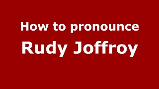 How to pronounce Rudy Joffroy