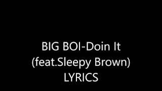 Big Boi - Doin It (Feat. Sleepy Brown)  LYRICS ON SCREEN  HD
