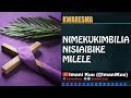 NIMEKUKIMBILIA BWANA NISIAIBIKE MILELE Nyimbo Kwaresma