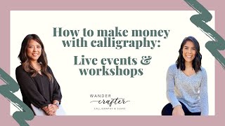 How to Monetize Your Calligraphy Business with Live Events and Workshops