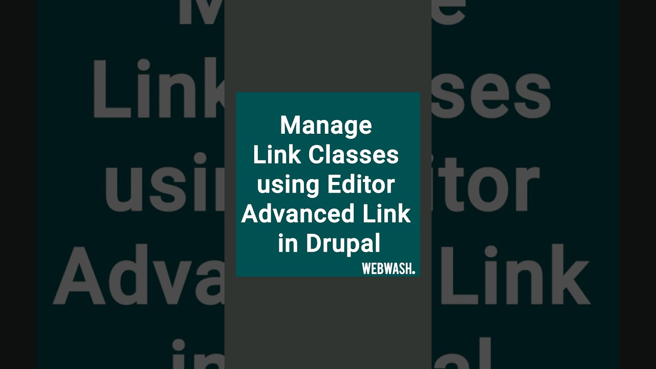 Manage Link Classes using Editor Advanced link in Drupal