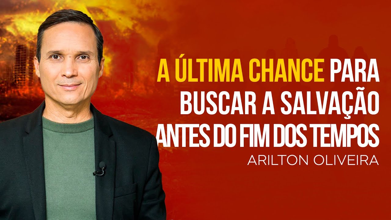 Arilton Oliveira - A ÚLTIMA CHANCE PARA SER SALVO | PROFECIAS DO JUÍZO