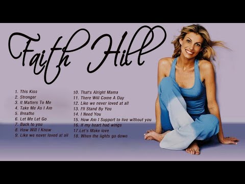 Faith Hill Greatest Hits Albums - Best of Faith Hill Country Love Songs - There'll you be