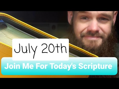 July 20th, One Year Bible Reading by Ardee..