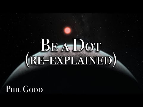 Phil Good - Be a Dot (re-explained)