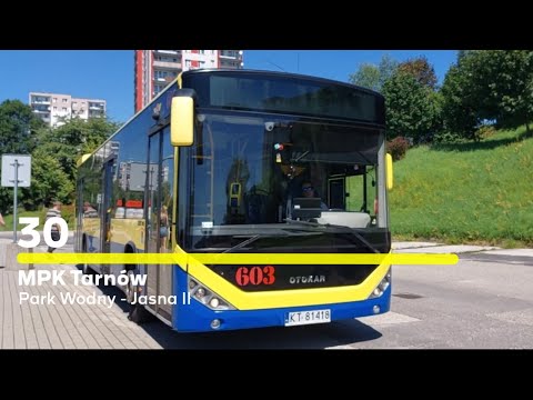 Pełna Trasa - MPK Tarnów Linia 30 z Parku Wodnego na Jasną II | 603, KT 81418