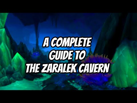 A COMPREHENSIVE GUIDE TO EVERYTHING YOU CAN & SHOULD DO IN THE ZARALEK CAVERN: WORLD OF WARCRAFT