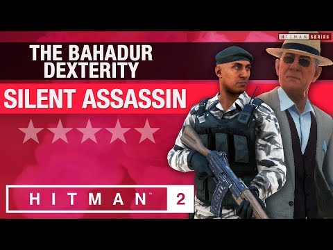 HITMAN 2 Marrakesh - "The Bahadur Dexterity" Escalation - All levels Silent Assassin Rating