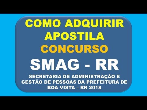 Baixar Apostila Concurso SMAG 2018 - Prefeitura de Boa Vista  - RR