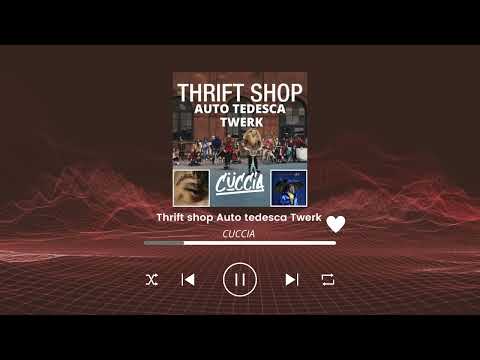 Cuccia - Thrift shop X Auto tedesca X Twerk