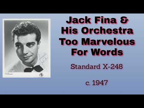 Jack Fina and his orchestra -  Too Marvelous For Words - 1947