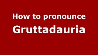 How to pronounce Gruttadauria