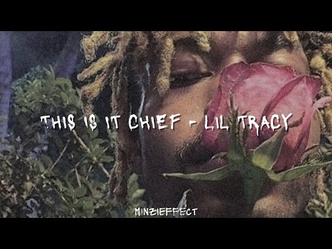 this is it chief - Lil Tracy lyrics