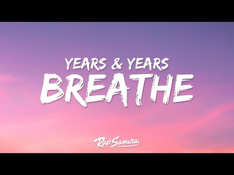 Years & Years - Breathe (Lyrics) "we need to let it breathe"