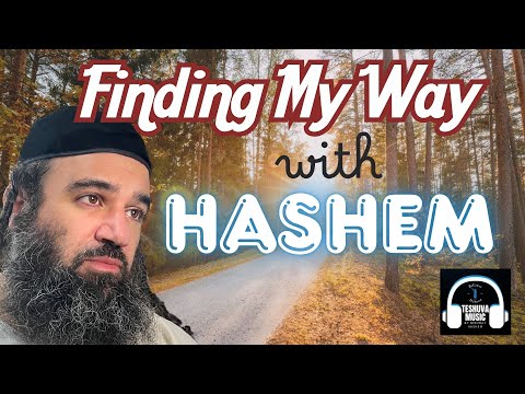 Finding My Way With HaShem | Jewish Music