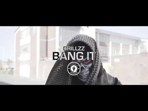 Drillz - Bang it (Music Video)