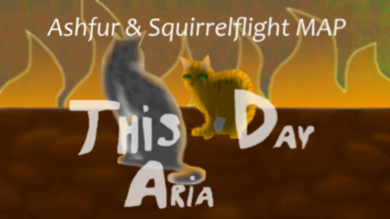 Ashfur & Squirrelflight - This Day Aria COMPLETE MAP