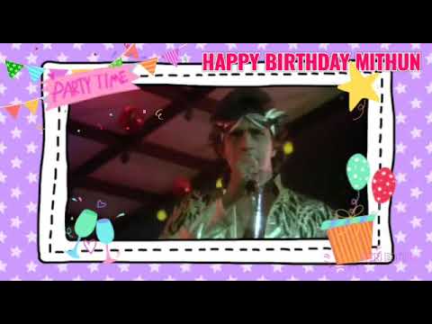 HAPPY BIRTHDAY MITHUN CHAKRABORTY WHATSAPP STATUS 🍰🍰🍰