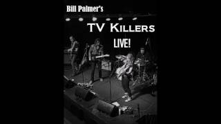Bill Palmer's TV Killers - Everything Is Black - Live