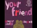 Gregor Salto feat Chappell - Your friend (original ...