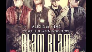 Alexis &amp; Fido Ft. Cosculluela Y Ñengo Flow - Blam Blam (Official Remix) (Prod. By Master Chris)