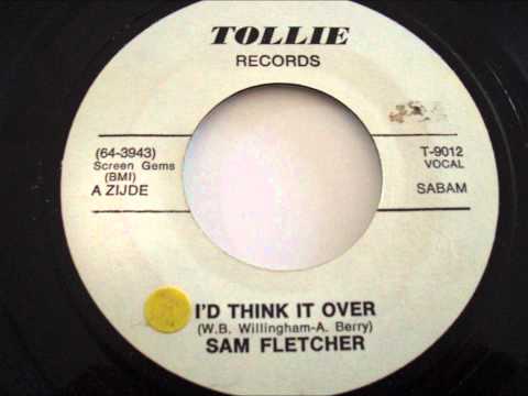 SAM FLETCHER - I'D THINK IT OVER