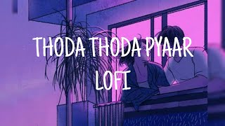Thoda Thoda Pyaar  Remix  Lofi  Lyrics  Stebin Ben