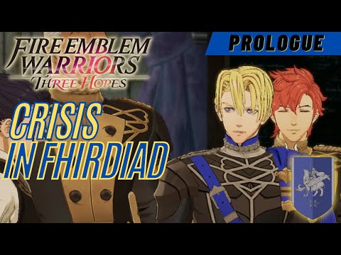 FEW Three Hopes Azure Gleam Playthrough Prologue - Crisis in Fhirdiad