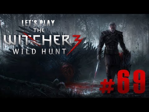 Let's Play the Witcher 3: Wild Hunt Ep. 69
