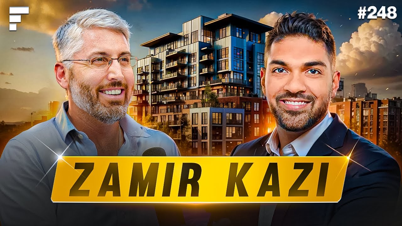 #248: Zamir Kazi - Founder & CEO of ZMR Capital - $0 to 1.7B of Multifamily Assets in 9 years