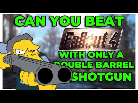 Can You Beat Fallout 4 With Only a Double Barrel Shotgun