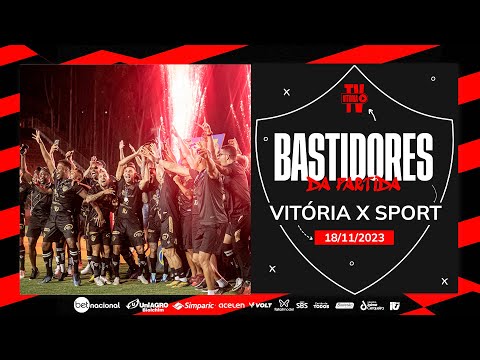 BASTIDORES  | VITÓRIA 1X0 SPORT |  18.11.2023
