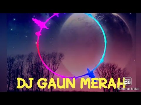 DJ Gaun Merah Remix 2020
