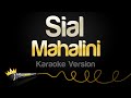 Mahalini Sial Karaoke Version