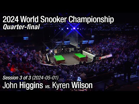 2024 World Snooker Championship Quarter-final: John Higgins vs. Kyren Wilson (Full Match 3/3)