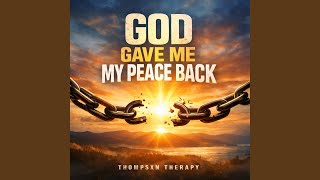 God Gave Me My Peace Back