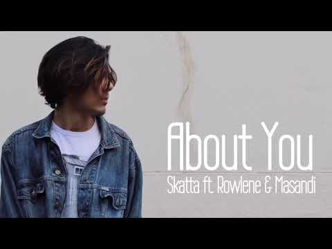 Skatta - About You (ft. Rowlene & Masandi) (Official Audio)