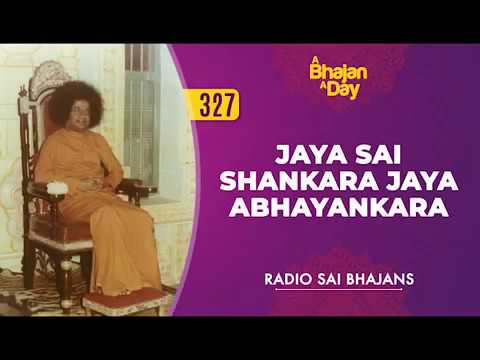 327 - Jaya Sai Shankara Jaya Abhayankara | Radio Sai Bhajans