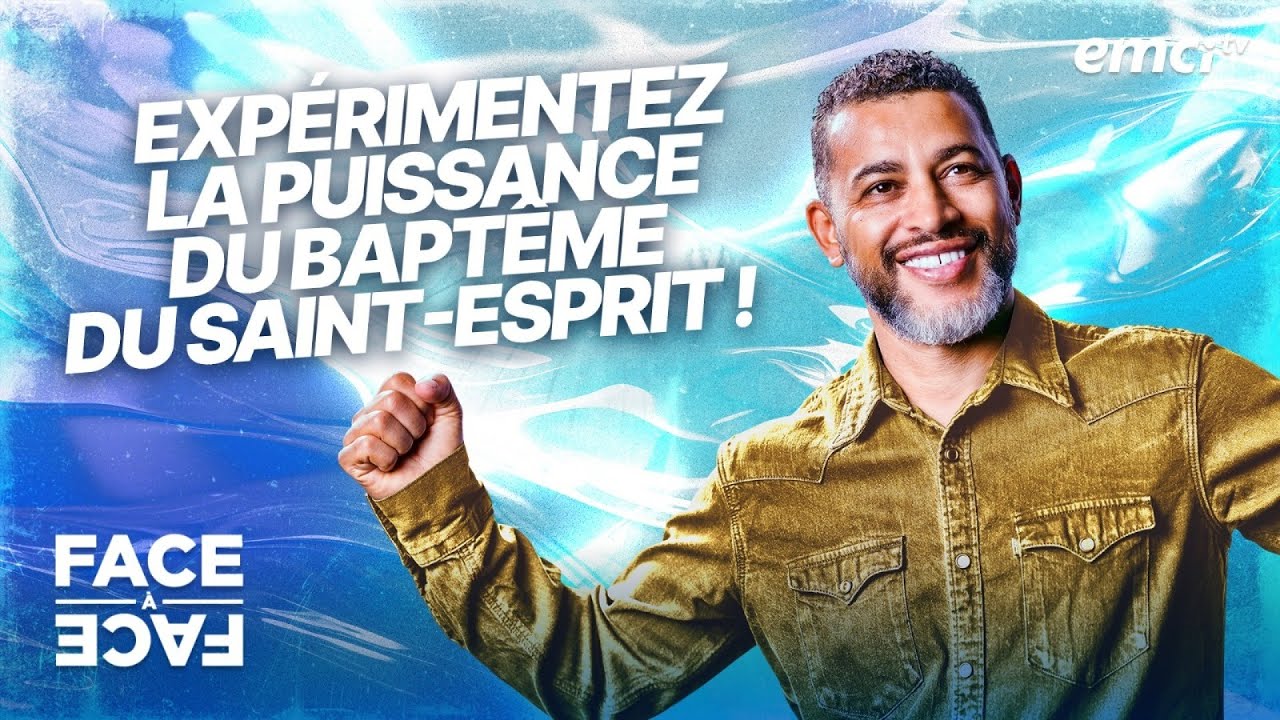 Expérimentez la puissance du baptême du Saint-Esprit ! - Face à Face - Yannis Gautier