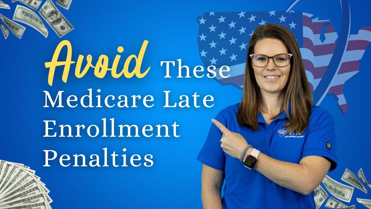 Medicare Late Enrollment Penalties: How to Avoid Them