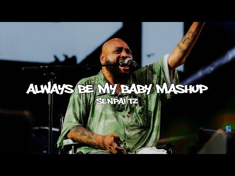 Senpai Tz - Always Be My Baby Mashup