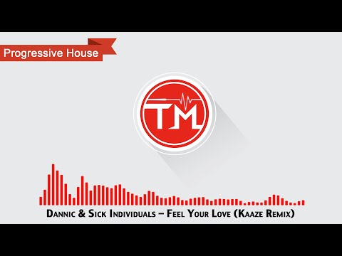 Dannic & Sick Individuals - Feel Your Love (Kaaze Remix)